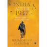 "INDIA AFTER 1947 Reflections & Recollections"