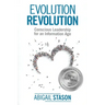 Evolution Revolution: Conscious Leadership for an Information Age