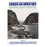 Under an Open Sky: Rethinking America's Western Past