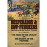 Desperados & Cow-Punchers: the Making of the Western Frontier-The Story of the Outlaw and The Passing of the Frontier