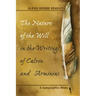 The Nature of the Will in the Writings of Calvin and Arminius: A Comparative Study