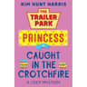 The Trailer Park Princess is Caught in the Crotchfire