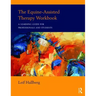 The Equine-Assisted Therapy Workbook: A Learning Guide for Professionals and Students