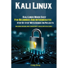 Kali Linux: Kali Linux Made Easy For Beginners And Intermediates; Step By Step With Hands On Projects (Including Hacking and Cybersecurity Basics with