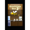 Breaktime Bee 3