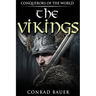 The Vikings: Conquerors of the World