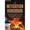 The Mitigation Handbook: Essential Technical and Administrative Information for the New Restoration Business Owner to Get Started Right and Prosper Lo