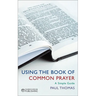 Using the Book of Common Prayer: A Simple Guide
