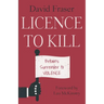 Licence to Kill: Britain's Surrender To Violence