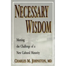 Necessary Wisdom: Meeting the Challenge of A New Cultural Matruity