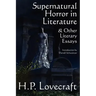 Supernatural Horror in Literature & Other Literary Essays