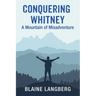 Conquering Whitney: A Mountain of Misadventure