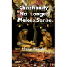 Christianity No Longer Makes Sense