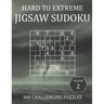 Hard to Extreme Jigsaw Sudoku - 300 Challenging Puzzles - Volume 2: Super Fiendish Irregular Sudoku Puzzle Book for Adults with Solutions