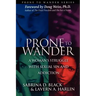 Prone to Wander: A Women's Struggle with Sexual Sin and Addiction - 2nd Edition