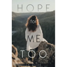 Hope for Me Too
