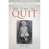No Time to Quit: Life in a Broken Package