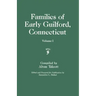 Families of Early Guilford, Connecticut. One Volume Bound in Two. Volume I