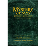 The Mystery of Jesus: From Genesis to Revelation-Yesterday, Today, and Tomorrow: Volume 2: The New Testament