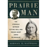 Prairie Man: The Struggle between Sitting Bull and Indian Agent James McLaughlin
