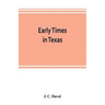 Early times in Texas