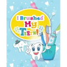 I Brushed My Teeth!: Toothbrush Charts for Kids