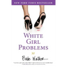 White Girl Problems