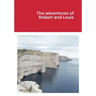 The adventures of Robert and Louis
