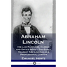 Abraham Lincoln: His Law Partners, Clerks and Office Boys - The Early Years of Abe Lincoln as a Professional Lawyer
