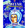 Ashtar: Revealing the Secret Identity of the Forces of Light and Their Spiritual Program for Earth: Channeled Messages From Th
