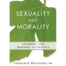 Sexauality and Morality: Answers for Modern Catholics