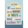 A Collection of Woodwork Projects for the Making of Doll's House Furniture and Accessories
