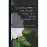 The Development and Present Aspects of Stereo-chemistry