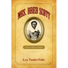 Mrs. Dred Scott: A Life on Slavery's Frontier