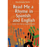 Read Me a Rhyme in Spanish and English/Leame Una Rima En Espanol E Ingles