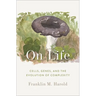 On Life: Cells, Genes, and the Evolution of Complexity