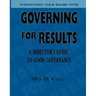 Governing for Results: A Director's Guide to Good Governance