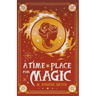 A Time and Place for Magic