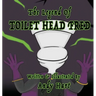 The Legend of Toilet Head Fred