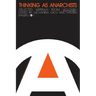 Thinking as Anarchists: Selected Writings from Volontá