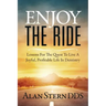 Enjoy the Ride: Lessons for the Quest to Live a Joyful, Profitable Life in Dentistry