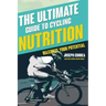 The Ultimate Guide to Cycling Nutrition: Maximize Your Potential