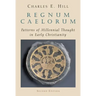 Regnum Caelorum: Patterns of Millennial Thought in Early Christianity