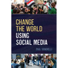Change the World Using Social Media