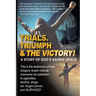 Trials. Triumph & The Victory