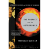 The Prophet and the Astronomer: A Scientific Journey to the End of Time