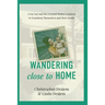 Wandering Close to Home: A Gay Son and His Feminist Mother's Journey to Transform Themselves and Their Family