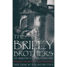The Briley Brothers: The True Story of The Slaying Brothers: Historical Serial Killers and Murderers