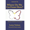 Answers To: Where Do We Go From Here: Planning Confidently For The Next Life