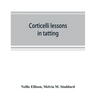Corticelli lessons in tatting
